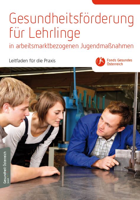 Titelblatt der Broschüre Gesundheitsförderung für Lehrlinge in arbeitsmarktbezogenen Jugendmaßnahmen - Leitfaden für die Praxis