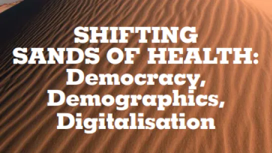 Ausschnitt des Titelblatt mit dem Text "Shifting Sand of Health: Democracy, Demographics, Digitalisation